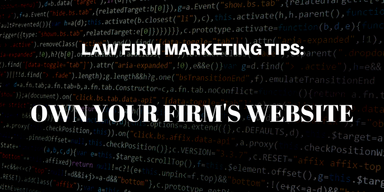 Law Firm Marketing Tips Own Your Firm's Website
