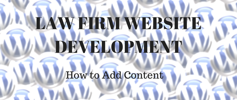 Law Firm Website Development: How to Add Content
